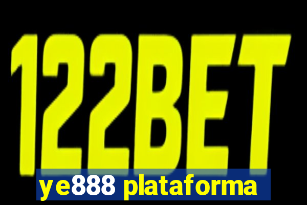 ye888 plataforma